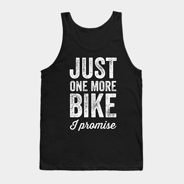 Just one more bike I promise Tank Top by captainmood